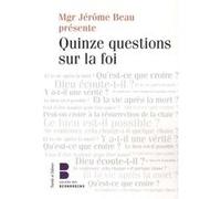 Quinze questions sur la foi Jérôme Beau (Auteur)