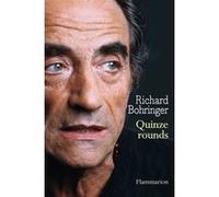 Richard Bohringer – Quinze rounds – Roman – Broché – Flammarion