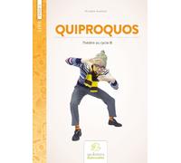 Quiproquos - Théâtre au Cycle 3: Sketches pour les 8-11 ans