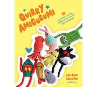 Quirky Amigurumi 30 Low-Sew Crochet Patterns for Cute & Silly Creatures - Alleshen Hamilton - Page Street Publishing - ebook (ePub) - Livre