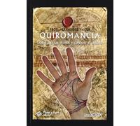 Quiromancia : como leer las manos y conocer el destino