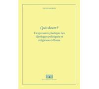 Quis deum ?: L’expression plastique des idéologies politiques et religieuses à Rome