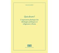 Quis deum ? L’expression plastique des idéologies politiques et religieuses à Rome - Gilles Sauron - Ecole Francaise De Rome - broché - Essai