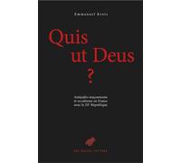 Quis Ut Deus ? - Antijudéo-Maçonnisme Et Occultisme En France Sous La Iiie République, 2 Volumes
