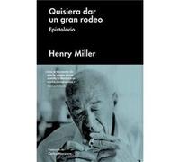 Quisiera Dar Un Gran Rodeo - [Livre en VO] Miller, Henry (Auteur)