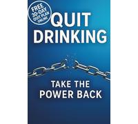 Quit Drinking: Take the Power Back