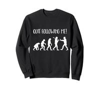 Quit Following Me! Funny Evolution of The Human Race Earth Sweatshirt