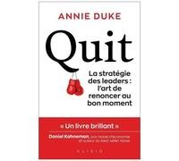 Quit - La Stratégie Des Leaders : L'art De Renoncer Au Bon Moment