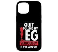 Quit Pulling My Leg Funny Leg Arm Amputee Handicap Humour Pun Coque pour iPhone 15