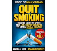 QUIT SMOKING: Discover a Lesser-Known Smoking Cessation Option with a Quit Date by Day 5-Plus Practical Strategies for Nicotine Cravings, Triggers, and Relapse