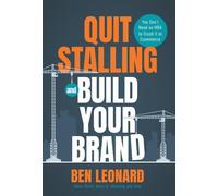 Quit Stalling And Build Your Brand