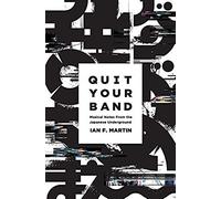 Quit Your Band! Musical Notes From The Japanese Underground