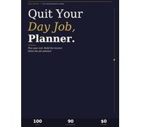 Quit Your Day Job Planner: TThe 90-Day Side Hustle Workbook with Free AI Tools Guide - Plan Your Exit, Build Your Income, Make the Job Optional