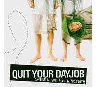 Quit Your Day Job - Sweden We Got a Problem [Import]