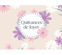 Quittances de loyer: Carnet à souche adapté aux différents types de location | 60 feuillets