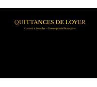 Quittances de Loyer: Carnet à Souche de +50 Feuillets - Carnet Quittance Loyer Adapté à Tout Type de Contrat de Location avec Couverture en Noir