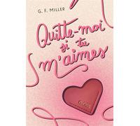 Quitte-moi si tu m'aimes - GLOSS - G.F. Muller - La Doux - ebook (ePub) - Roman adolescent