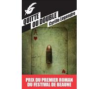 Quitte ou double - Prix du premier roman du festival de Beaune 2013 - Cyrille Legendre - Le Masque - Poche - Roman