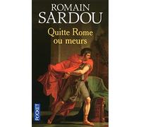 Quitte Rome ou meurs