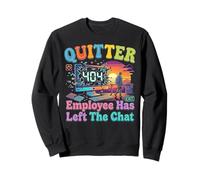 Quitter 404 Employee Has Left The Chat Office Adieu Sweatshirt