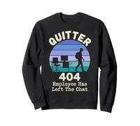 Quitter 404 Employee Has Left The Chat Office Adieu Sweatshirt