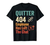 Quitter 404 Employee Has Left The Chat Office Adieu T-Shirt