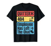 Quitter 404 Employee Has Left The Chat Office Adieu T-Shirt