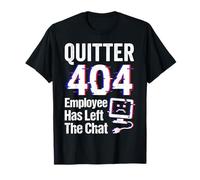 Quitter 404 Employee Has Left The Chat Office Adieu T-Shirt