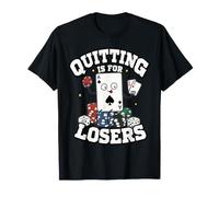 Quitter is for Losers Ironic Gambling Meme Gambler T-Shirt