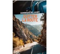Quitter la route Dominique Delahaye (Auteur)