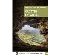 Quitter la vallee Grands caractères, édition accessible pour les malvoyants - Renaud De Chaumaray - Voir De Pres - broché - Roman