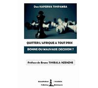 Quitter L'afrique A Tout Prix:Bonne Ou Mauvaise Decision ?