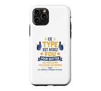 Quitter Les Meilleurs Collègues du Monde Humour Départ Coque pour iPhone 11 Pro