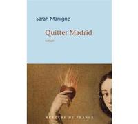 Quitter Madrid Sarah Manigne (Auteur)