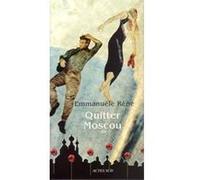 Quitter Moscou Emmanuèle Réné (Auteur)