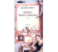 Quitter Sainte Catherine Agnès Pavy (Auteur)