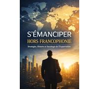 Quitter sans renier: s'émanciper hors Francophonie: Pourquoi s’expatrier n’est ni une fuite, ni une trahison, mais un acte rationnel dans un monde fragmenté.
