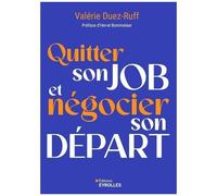 Valérie Duez-Ruff – Quitter son job et négocier son départ – Guide – Broché