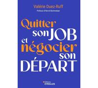 Valérie Duez-Ruff – Quitter son job et négocier son départ – Guide – Broché