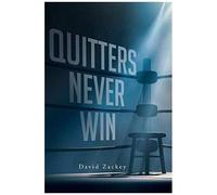 Quitters Never Win