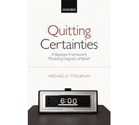 Quitting Certainties: A Bayesian Framework Modeling Degrees Of Belief