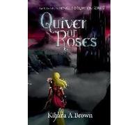 Quiver Of Roses Book Two In The Once Forgotten Series