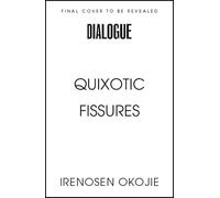 QUIXOTIC FISSURES