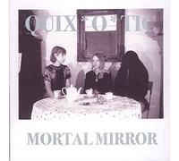Quixotic - Mortal Mirror [Import]