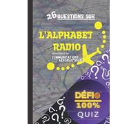 Quiz - Alphabet Radio: 26 questions sur l’alphabet phonétique utilisé dans les communications aéronautiques | Quiz "Défi 100%" : apprendre en s’amusant | Alphabet Aéronautique