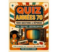 Quiz Années 70: 1000 Questions & Réponses - QCM, Vrai/Faux et Questions Directes