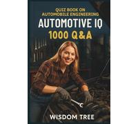 Quiz Book on Automobile Engineering: Automotive IQ: 1000 Q&A