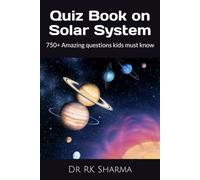 Quiz Book on Solar System: 750+ Amazing questions kids must know
