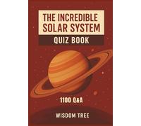 Quiz Book on The Incredible Solar System: 1100 Q&A