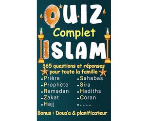 Quiz Complet Islam: 365 questions et Réponses pour apprendre l’Islam avec approche active. Pour toute la famille : enfant et adulte. Plus de 2 bonus : Doua’a (invocations) et planificateur de Ramadan